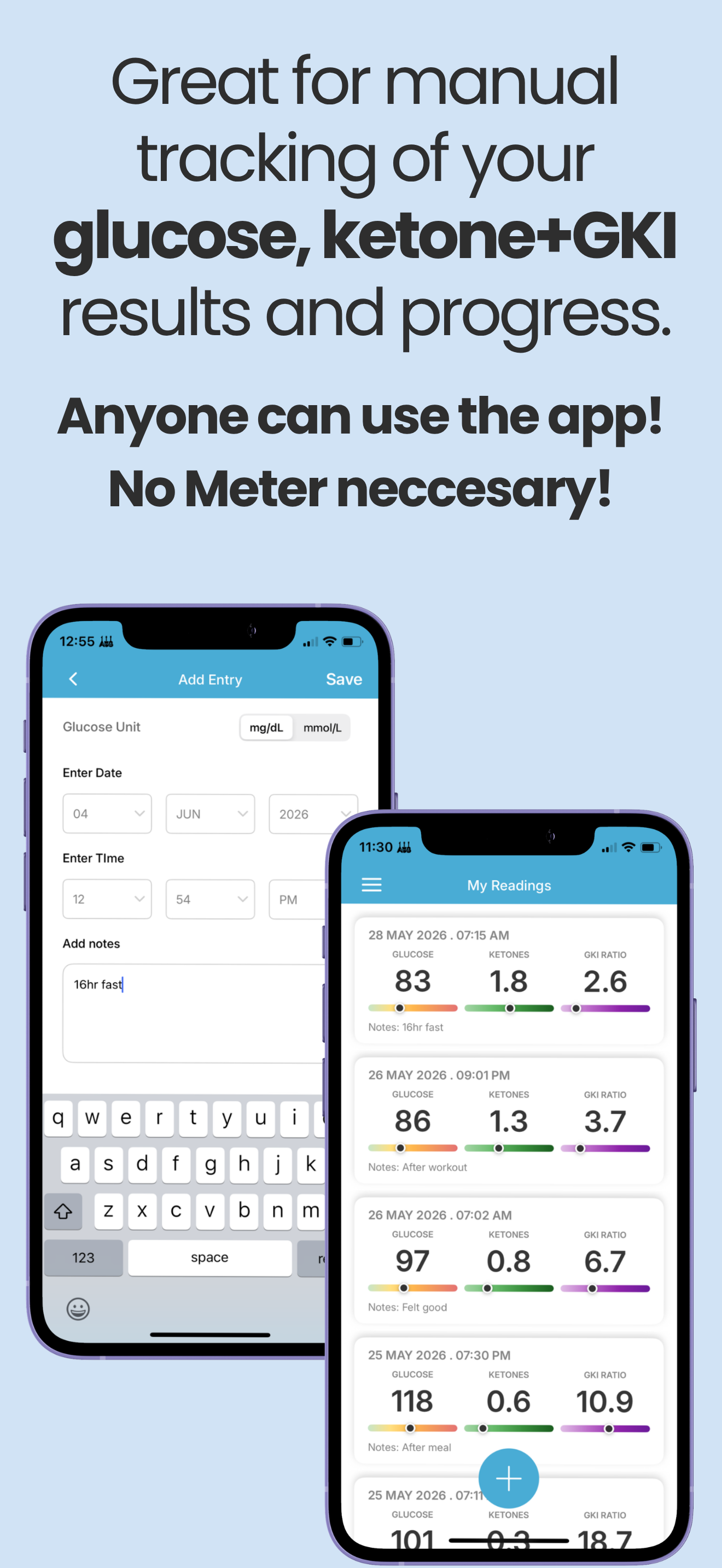 Manual entry — Log readings by hand — no meter needed